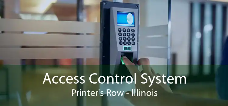 Access Control System Printer's Row - Illinois
