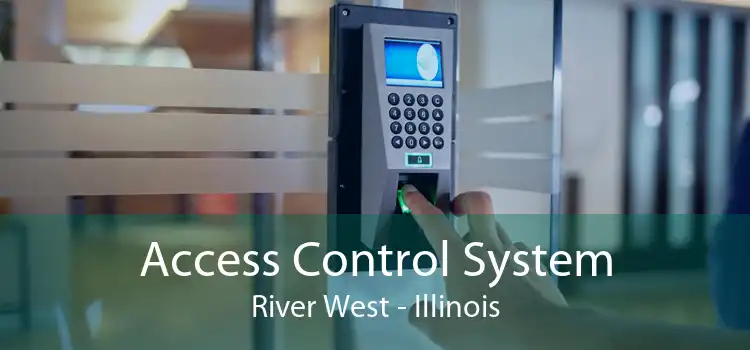 Access Control System River West - Illinois