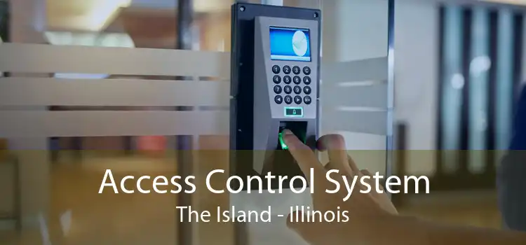 Access Control System The Island - Illinois