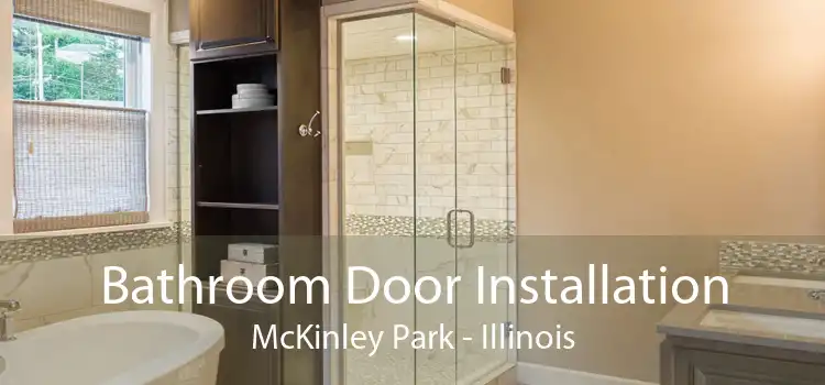 Bathroom Door Installation McKinley Park - Illinois