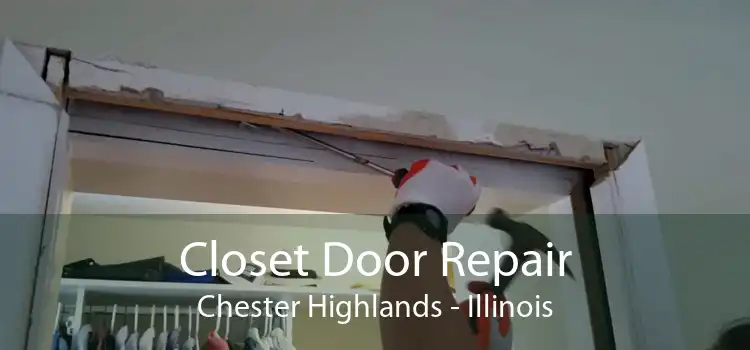 Closet Door Repair Chester Highlands - Illinois