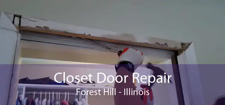 Closet Door Repair Forest Hill - Illinois