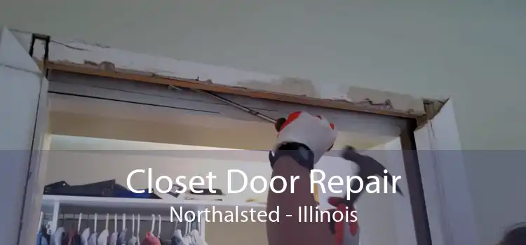 Closet Door Repair Northalsted - Illinois