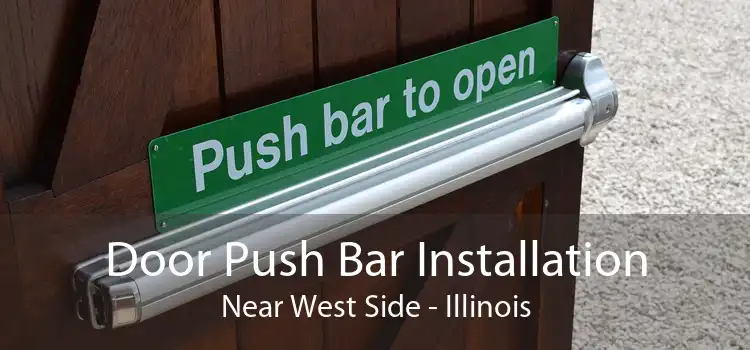 Door Push Bar Installation Near West Side - Illinois