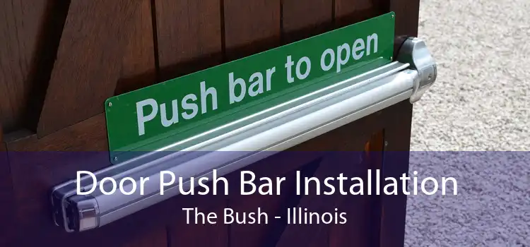 Door Push Bar Installation The Bush - Illinois