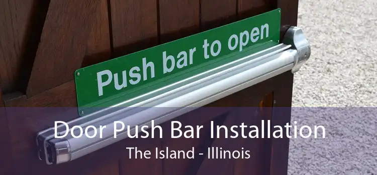 Door Push Bar Installation The Island - Illinois