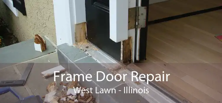 Frame Door Repair West Lawn - Illinois