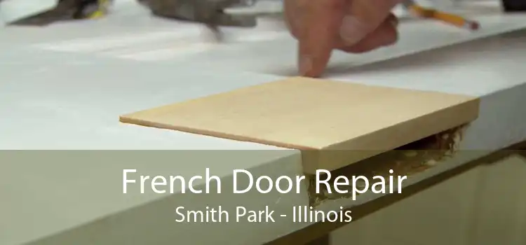 French Door Repair Smith Park - Illinois