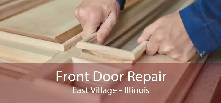 Front Door Repair East Village - Illinois