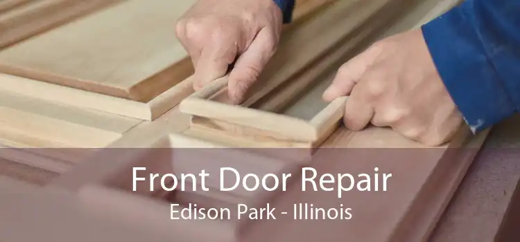 Front Door Repair Edison Park - Illinois