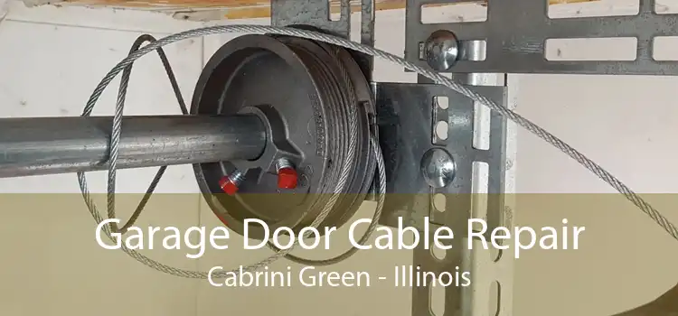 Garage Door Cable Repair Cabrini Green - Illinois