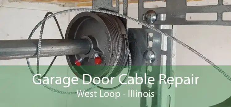 Garage Door Cable Repair West Loop - Illinois