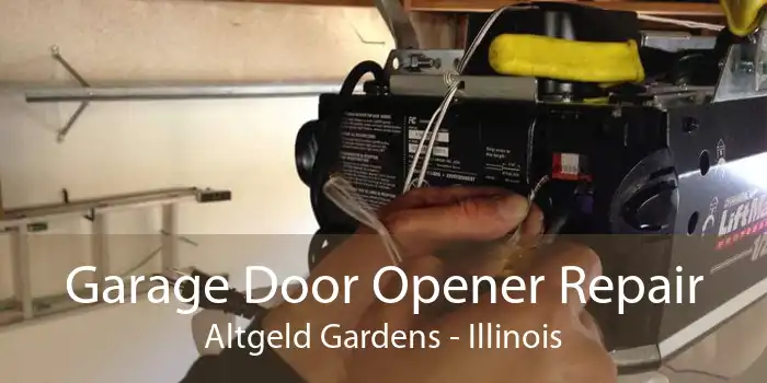 Garage Door Opener Repair Altgeld Gardens - Illinois