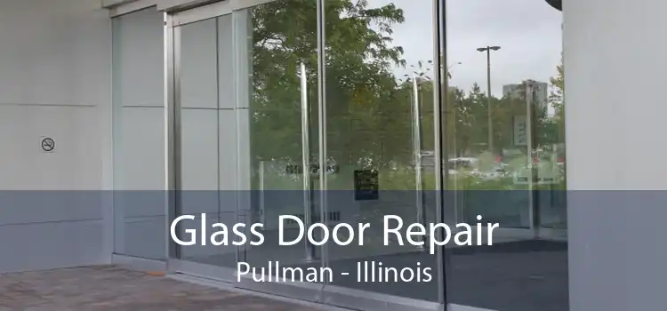 Glass Door Repair Pullman - Illinois