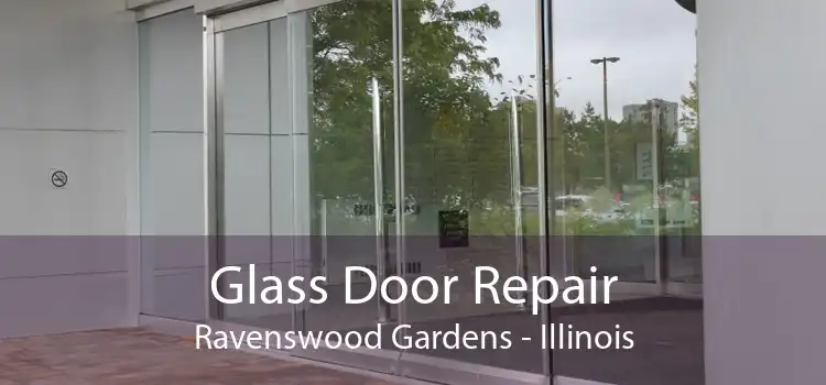Glass Door Repair Ravenswood Gardens - Illinois