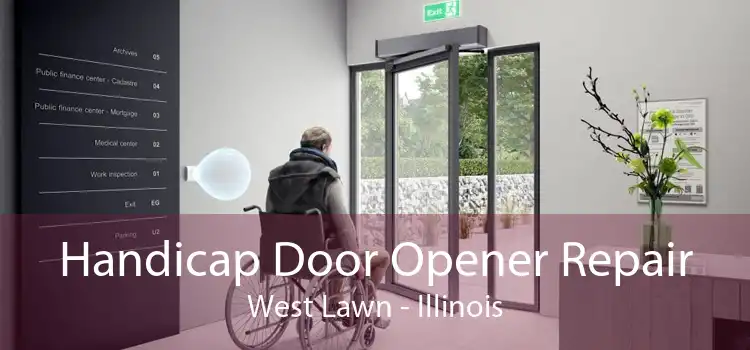 Handicap Door Opener Repair West Lawn - Illinois