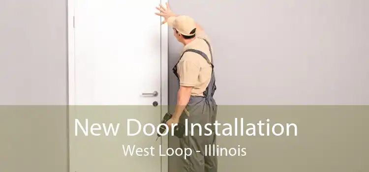 New Door Installation West Loop - Illinois