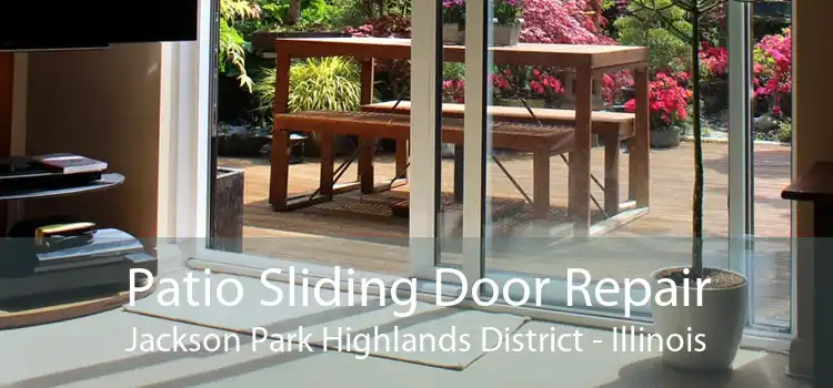 Patio Sliding Door Repair Jackson Park Highlands District - Illinois