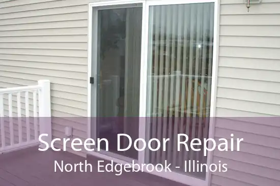 Screen Door Repair North Edgebrook - Illinois