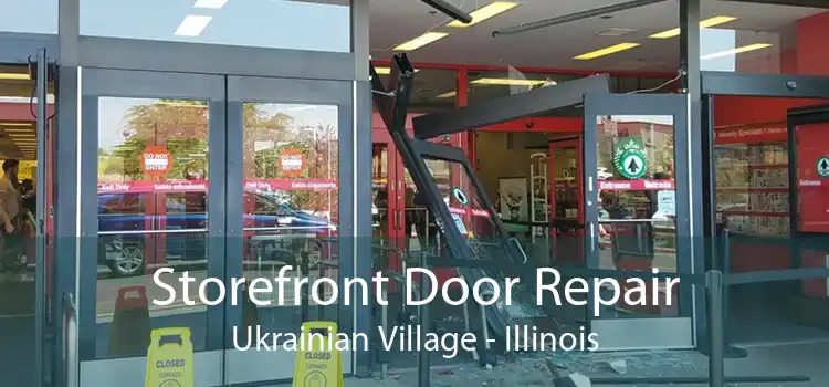 Storefront Door Repair Ukrainian Village - Illinois