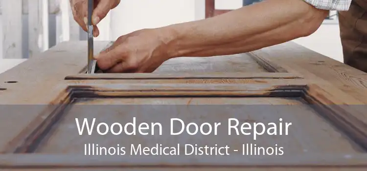 Wooden Door Repair Illinois Medical District - Illinois